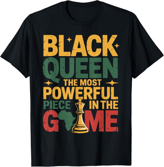 Black Queen The Most Powerful Piece in The Game T-Shirt - T-Shirt | Black