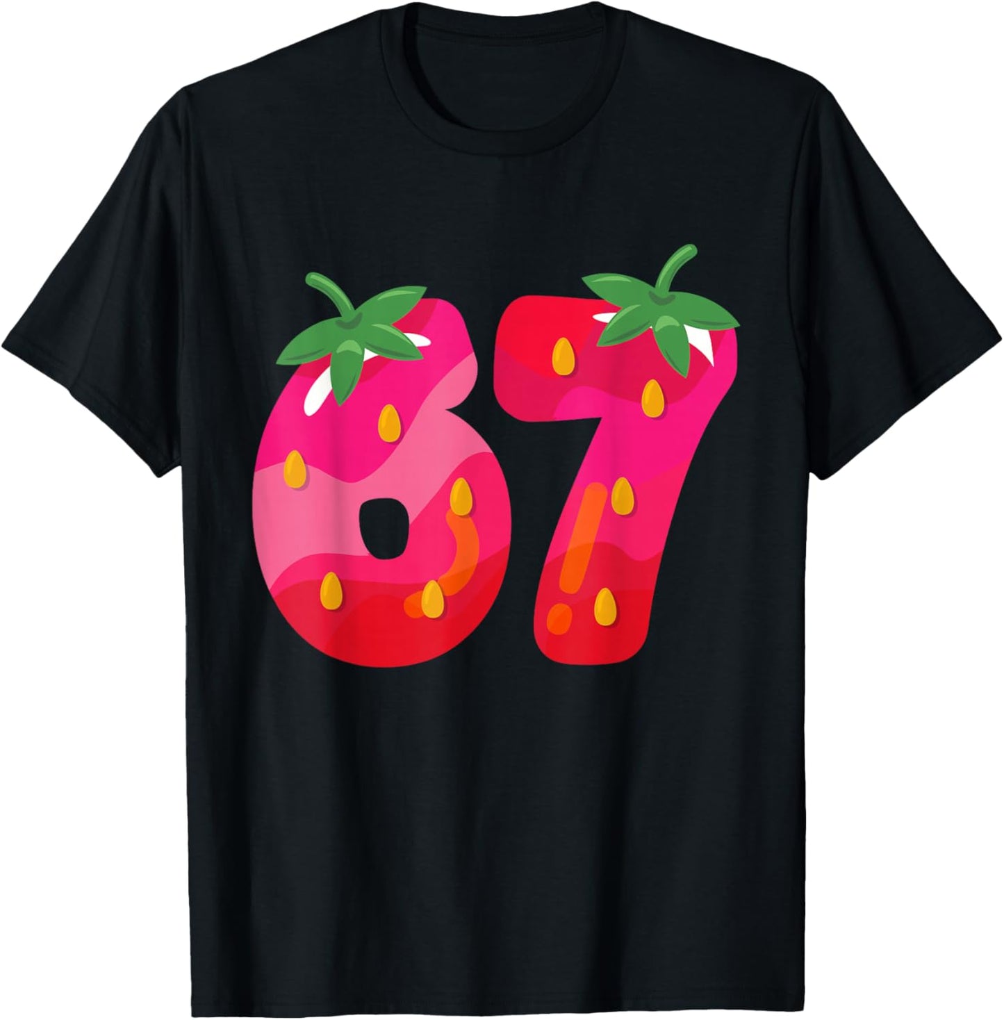 Strawberry 67 Meme Six Seven Slang 67th Birthday Adult Kids T-Shirt - T-Shirt | Black