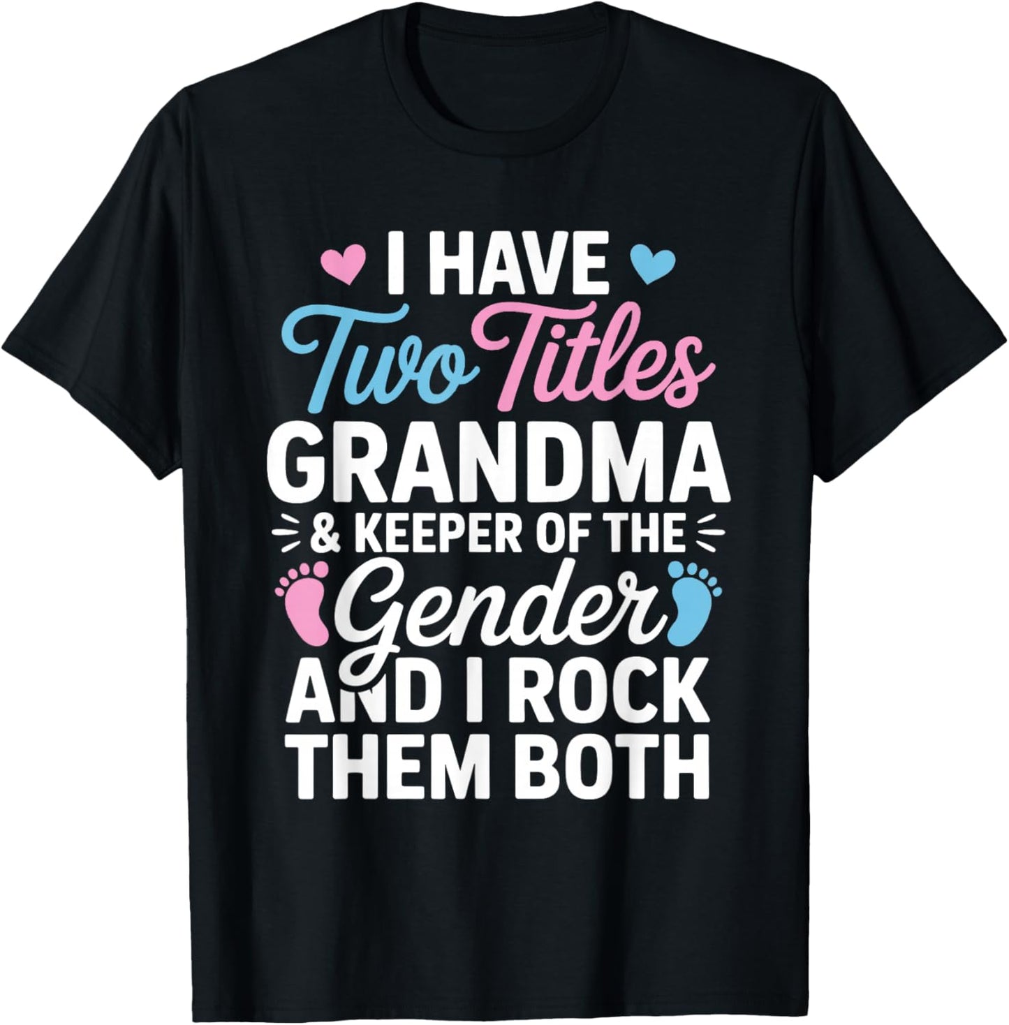 I Have Two Titles Grandma and Keeper of The Gender Reveal T-Shirt - T-Shirt | Black