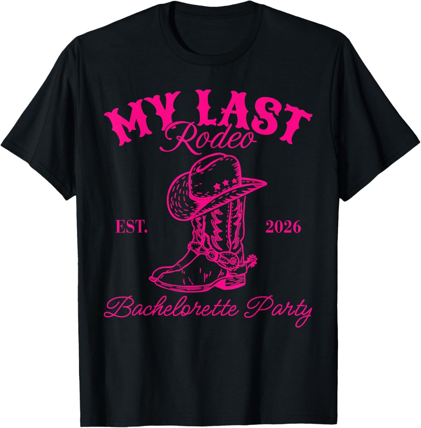 My Last Rodeo Est 2026 Bachelorette Party Matching T-Shirt - T-Shirt | Black