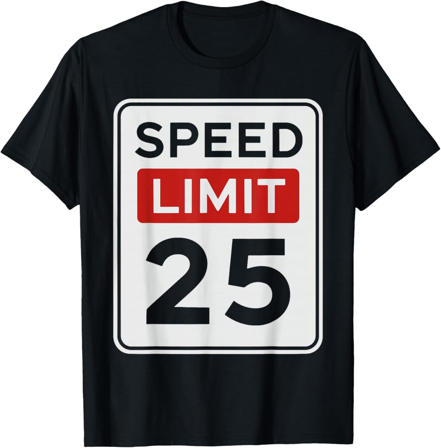 Funny Vintage Speed Limit 25 Shirt, 25th Birthday Road Sign T-Shirt - T-Shirt | Black