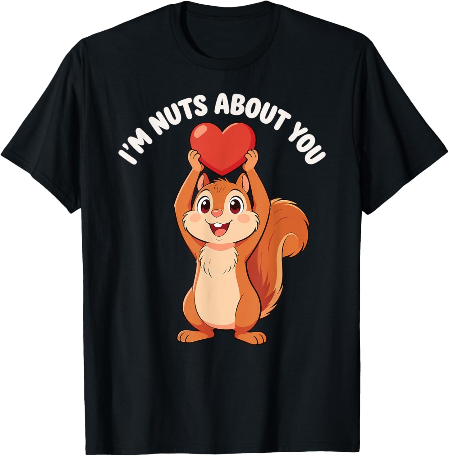I'm Nuts About You Heart Squirrel Valentine T-Shirt - T-Shirt | Black