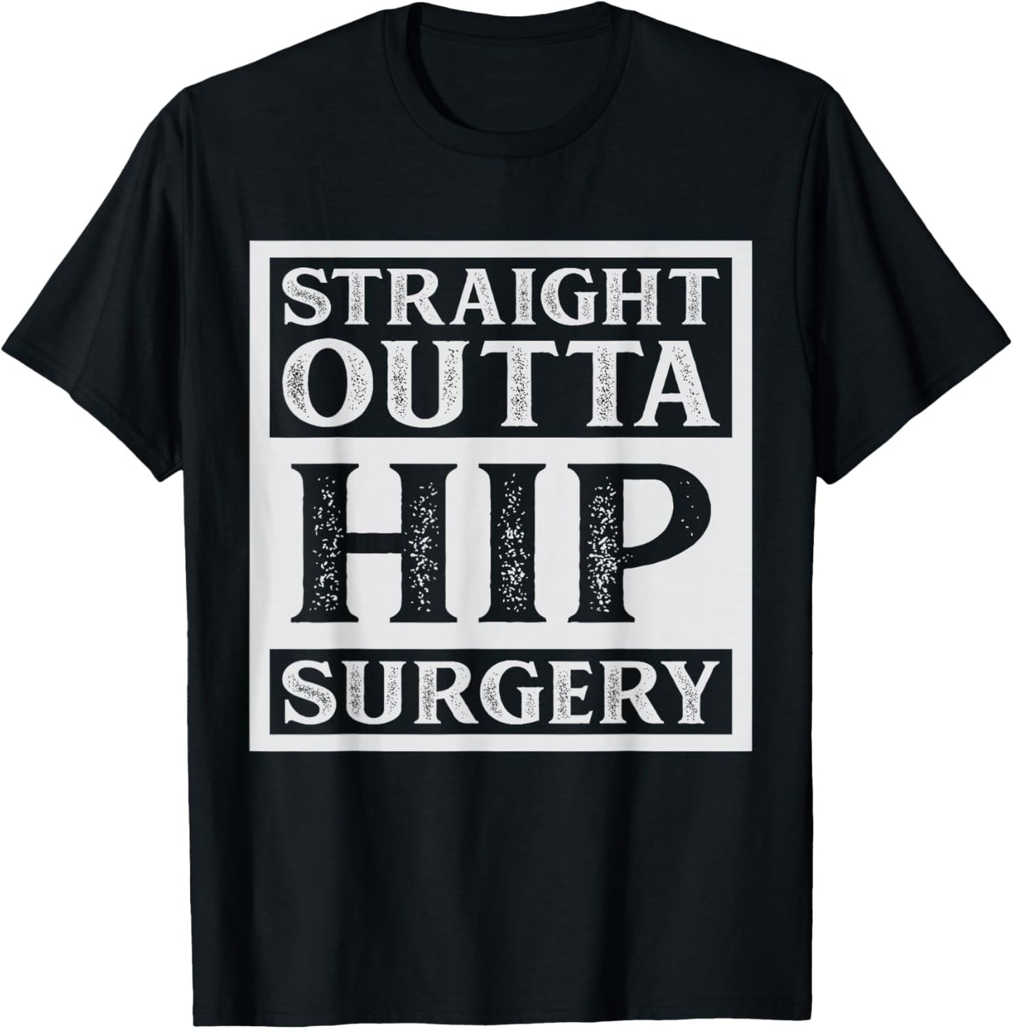 Straight Outta Hip Surgery Recovery Bionic Hip Replacement T-Shirt - T-Shirt | Black