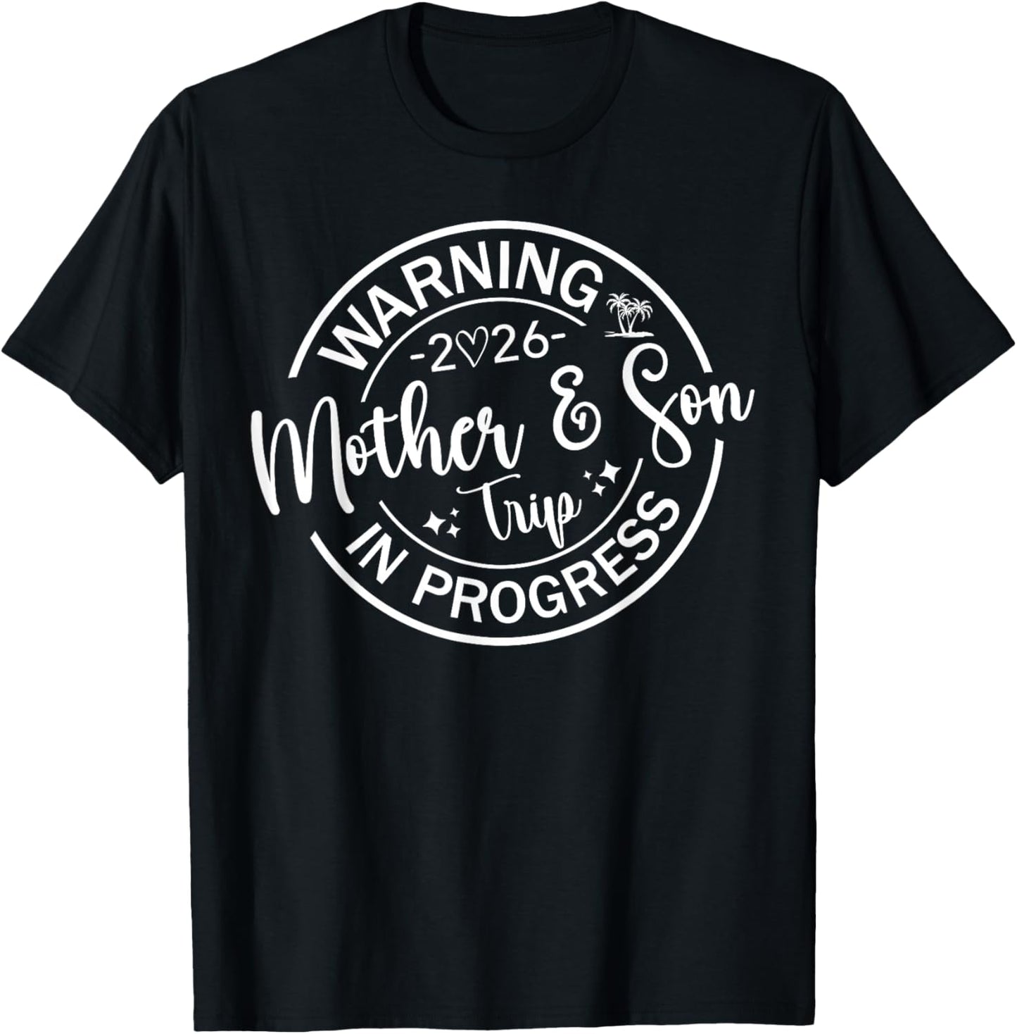 Warning Mother Son Trip in Progress 2026 Funny Trip with Mom T-Shirt - T-Shirt | Black