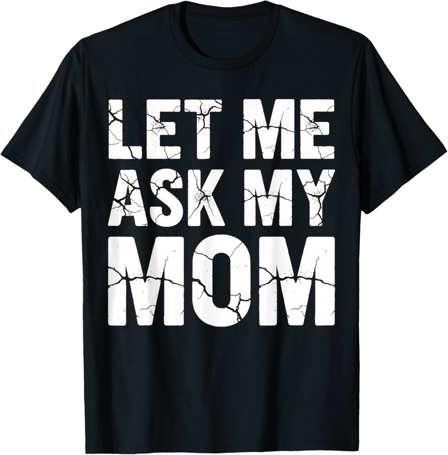 Let Me Ask My Mom Retro Vintage Couple Saying Son Daughter T-Shirt - T-Shirt | Black