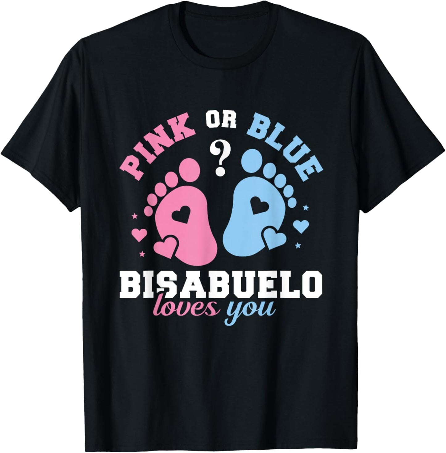 Pink Or Blue Bisabuelo Loves You - Gender Reveal T-Shirt - T-Shirt | Black