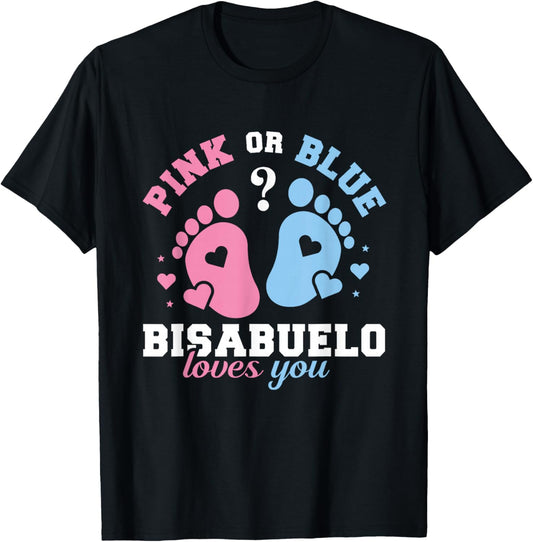 Pink Or Blue Bisabuelo Loves You - Gender Reveal T-Shirt - T-Shirt | Black