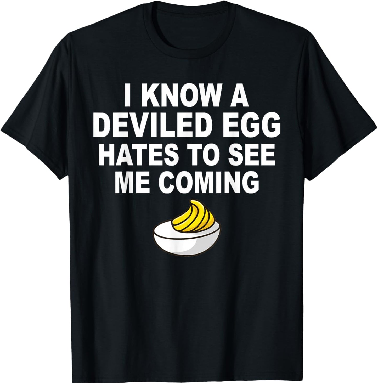 I Know A Deviled Egg Hates to See Me Coming Thanksgiving T-Shirt - T-Shirt | Black
