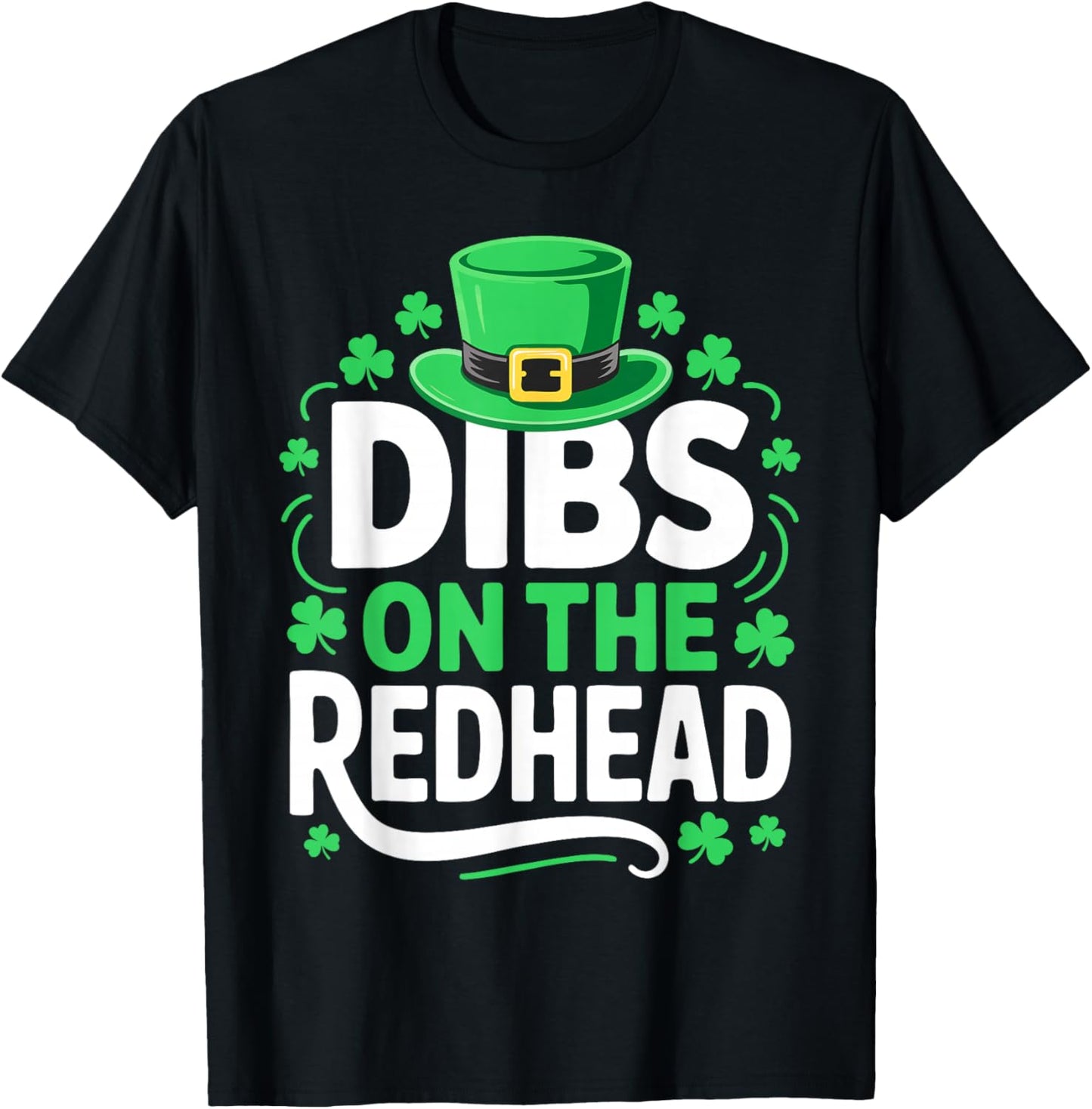 Dibs On The Redhead Shirt Funny Men Women St Patricks Day T-Shirt - T-Shirt | Black