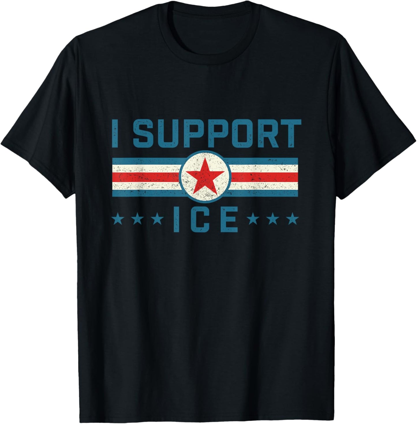 I Support ICE - Patriotic Border Security Immigration Law T-Shirt - T-Shirt | Black