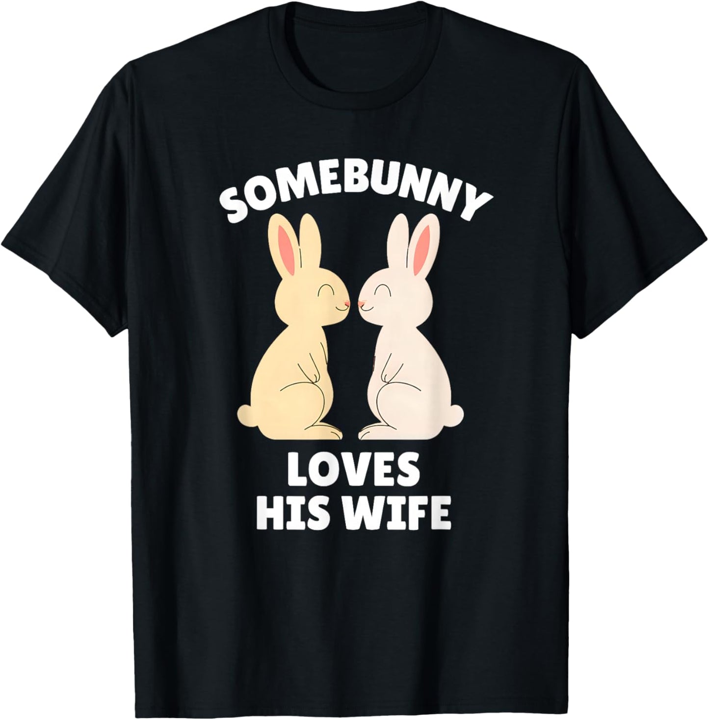 Somebunny Loves His Wife Cute Easter Bunny Husband Gift T-Shirt - T-Shirt | Black