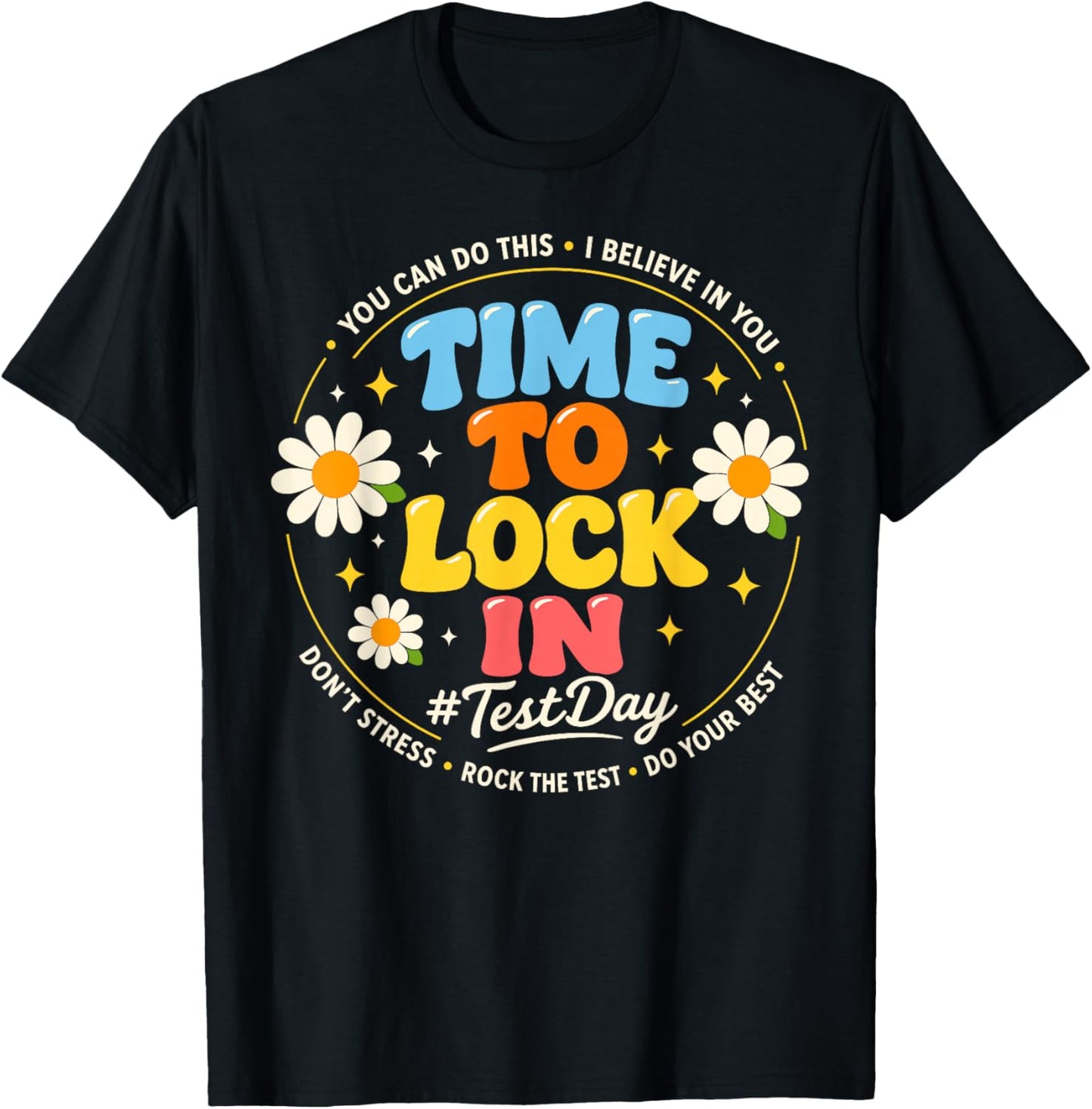 Time to Lock in Test Day Shirt Teachers Student Do Your Best T-Shirt - T-Shirt | Black