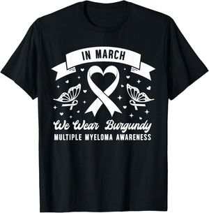 in March We Wear Burgundy Multiple Myeloma Awareness Ribbon T-Shirt - T-Shirt | Black