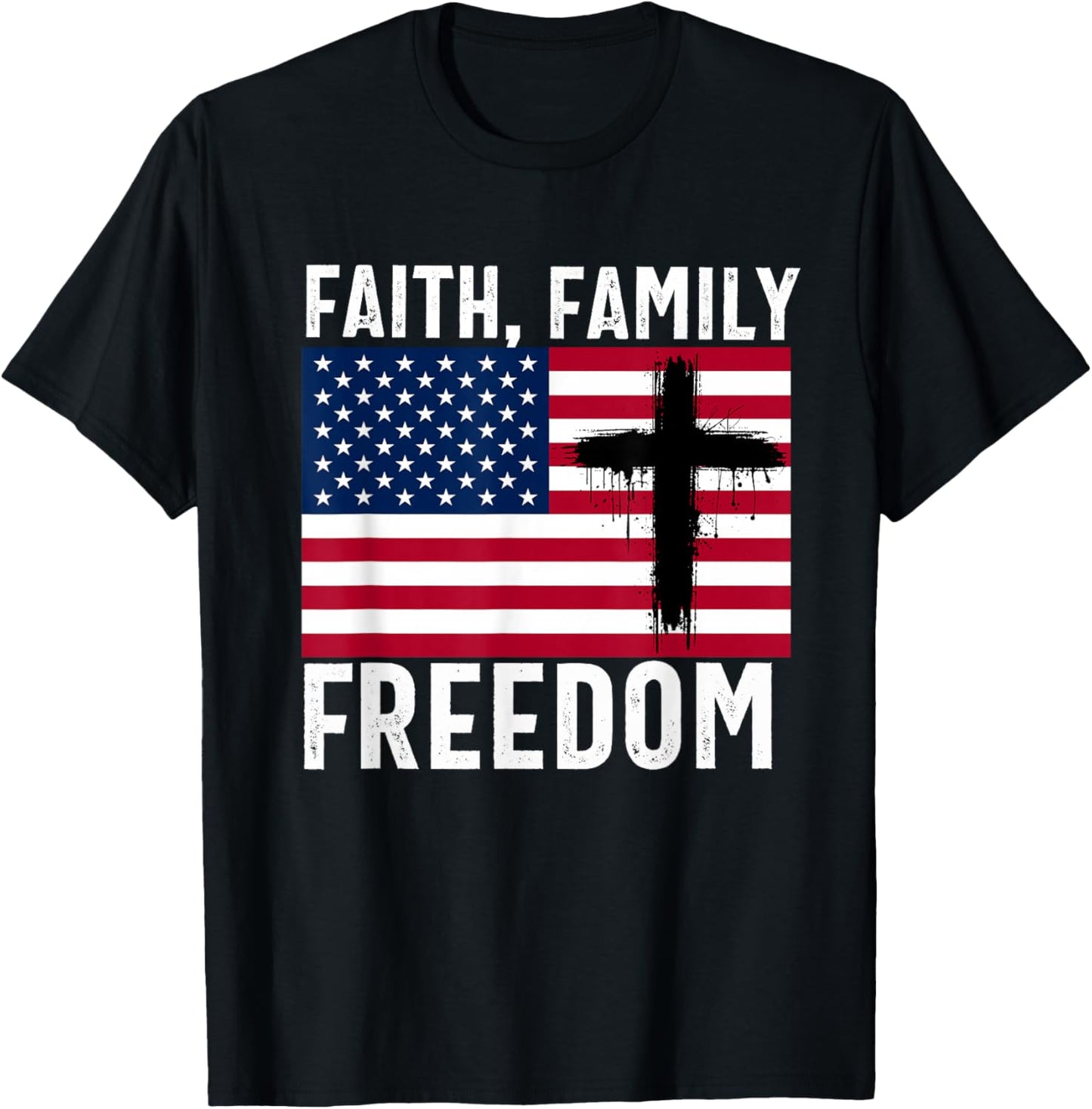 Faith Family Freedom American Flag Patriot USA Christian T-Shirt - T-Shirt | Black