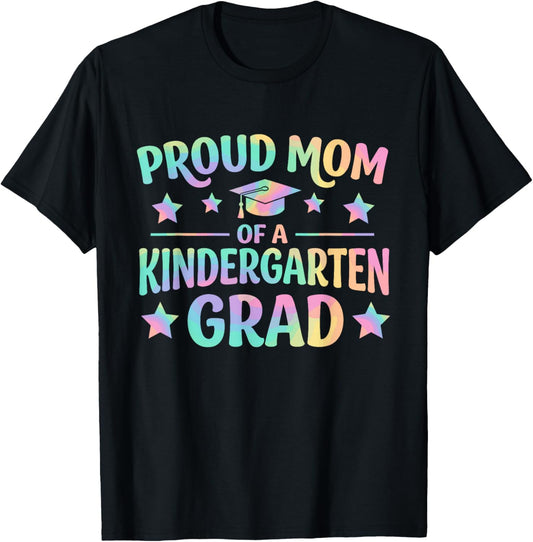 Proud Mom of a Kindergarten Grad Tie Dye Graduation Mom T-Shirt - T-Shirt | Black