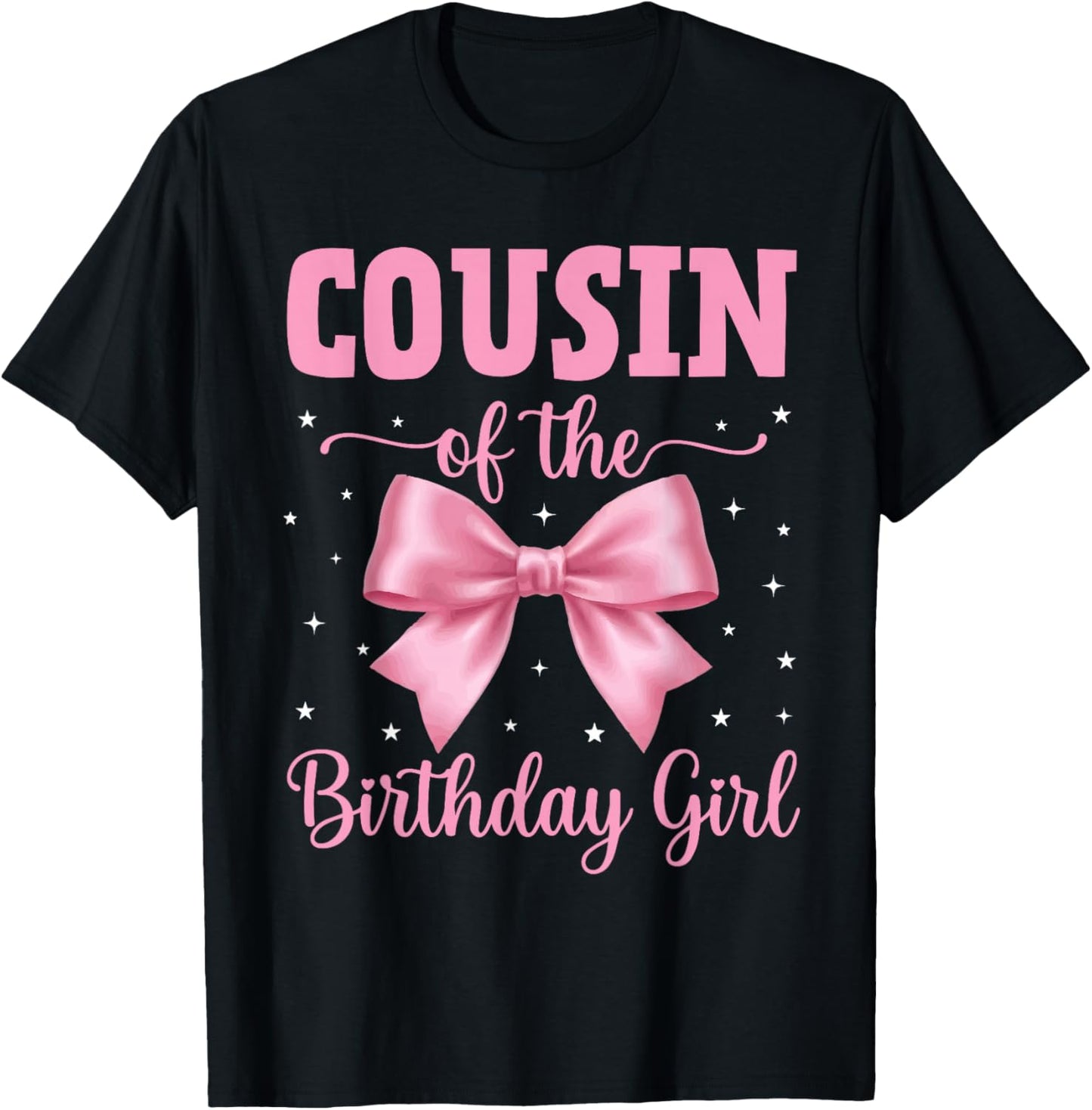 Cousin of Birthday Girl Coquette Bow Party Family Matching T-Shirt - T-Shirt | Black