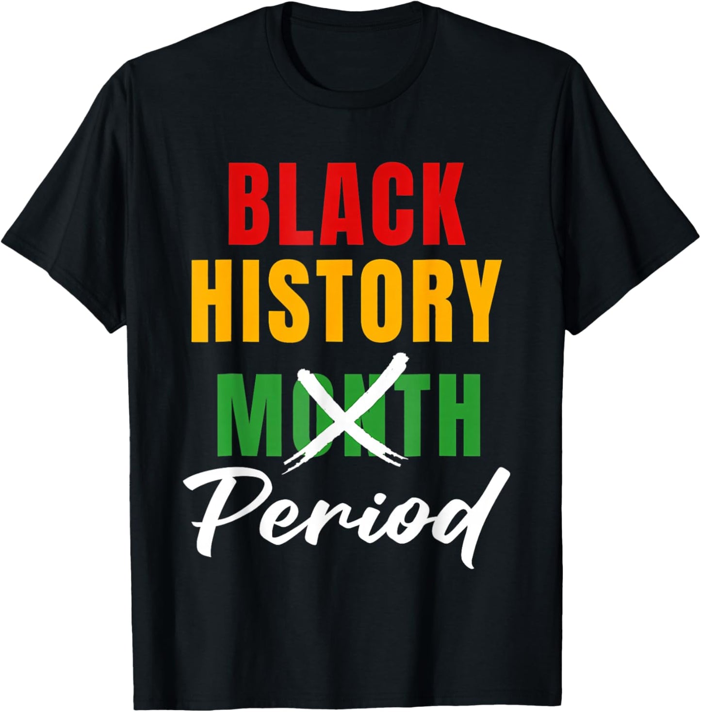 Black History Month Period African American Pride Men Women T-Shirt - T-Shirt | Black