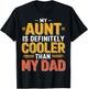 My Aunt is Definitely Cooler Than My Dad T-Shirt - T-Shirt | Black