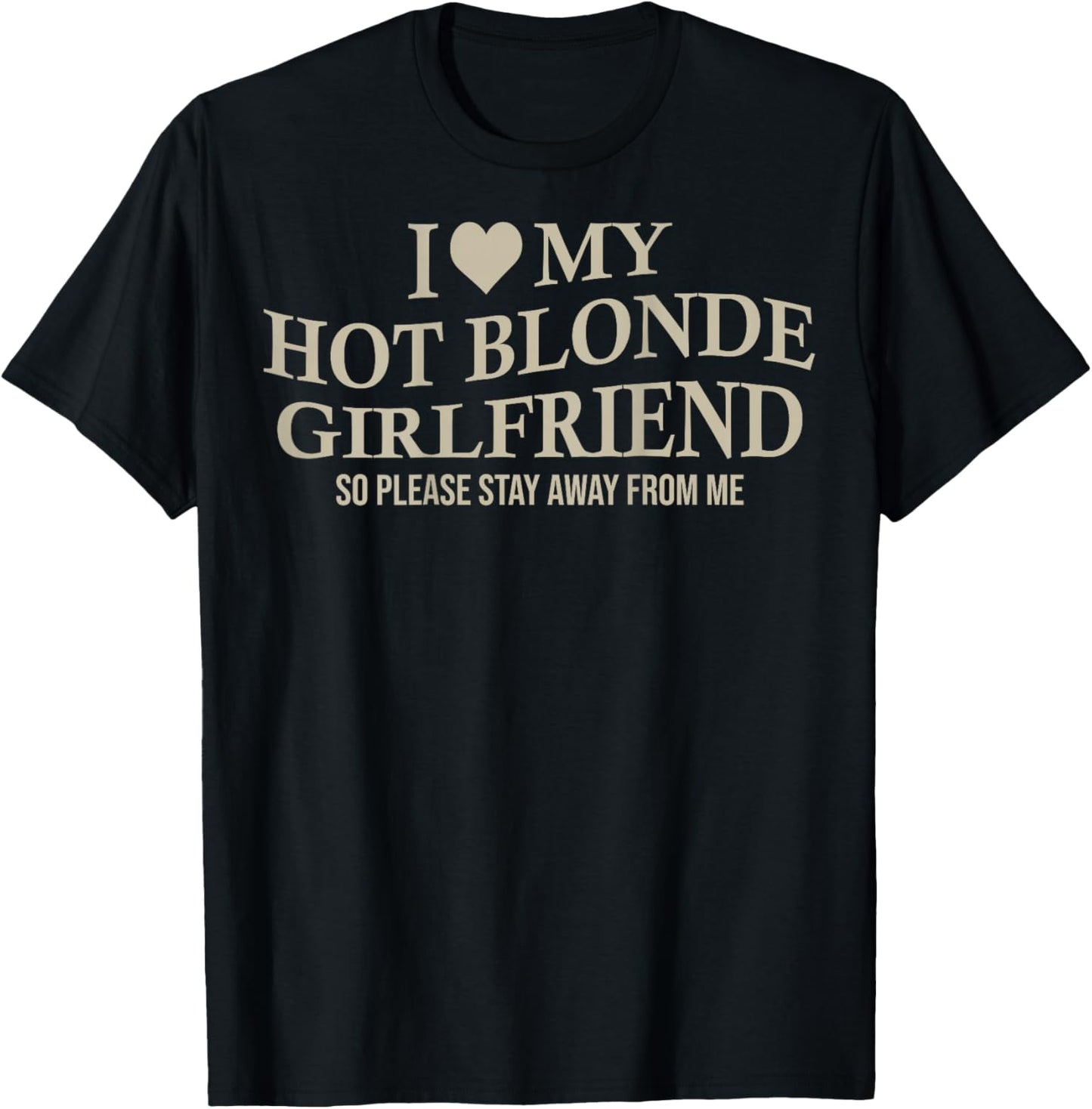 I Love My Hot Blonde Girlfriend Funny Boyfriend On Back T-Shirt - T-Shirt | Black