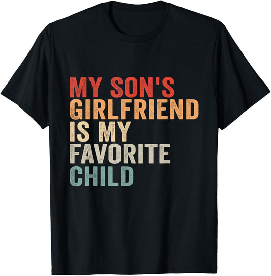 My Son's Girlfriend is My Favorite Child T-Shirt - T-Shirt | Black