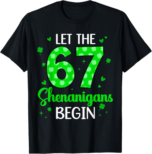 Let The 67 Shenanigans Begin for Kids Women Patrick's Day T-Shirt - T-Shirt | Black