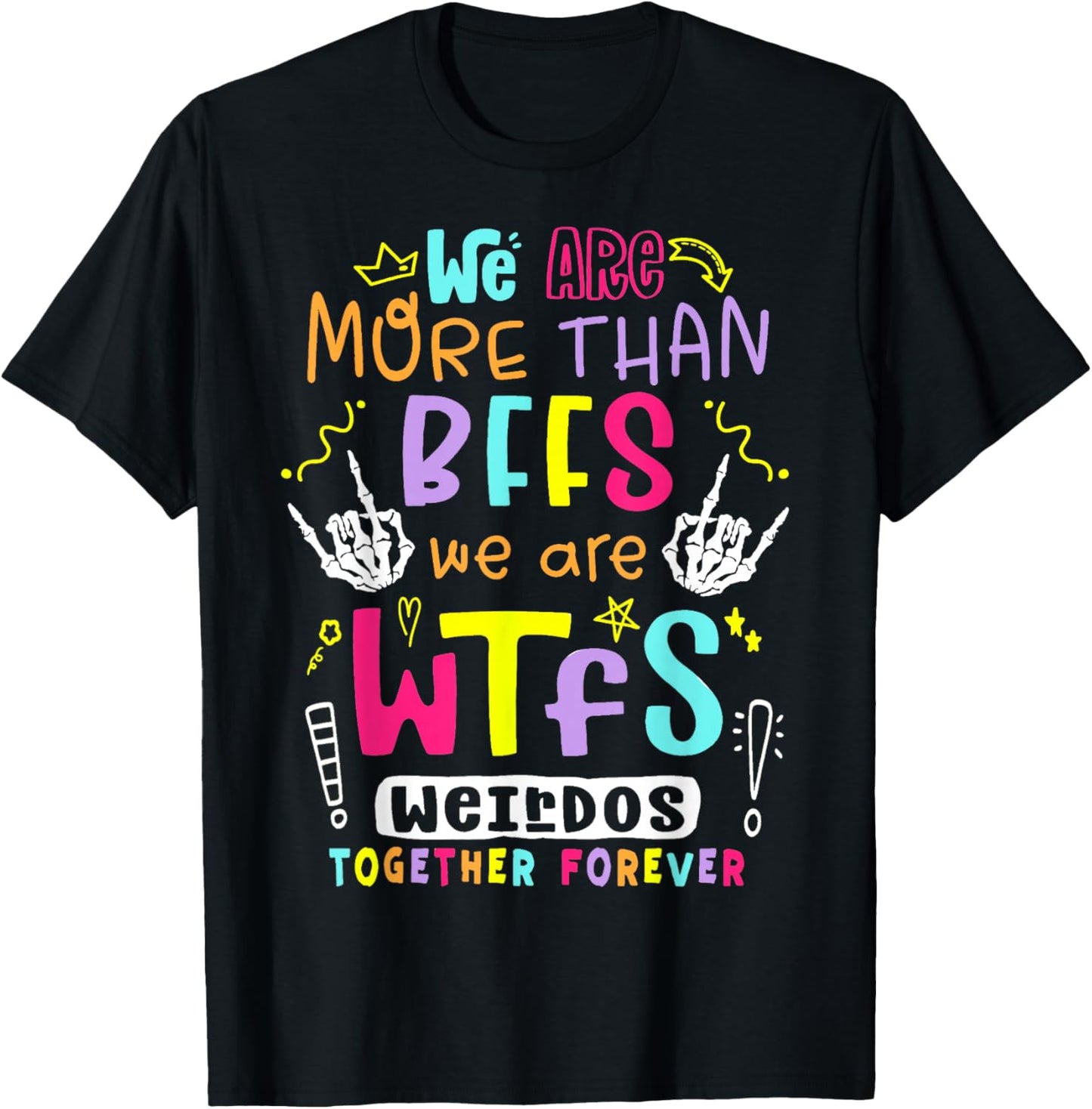 We are More Than BFFs Bestie Squad Best Friend Funny T-Shirt - T-Shirt | Black