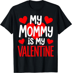 Mommy is My Valentine T-Shirt - T-Shirt | Black