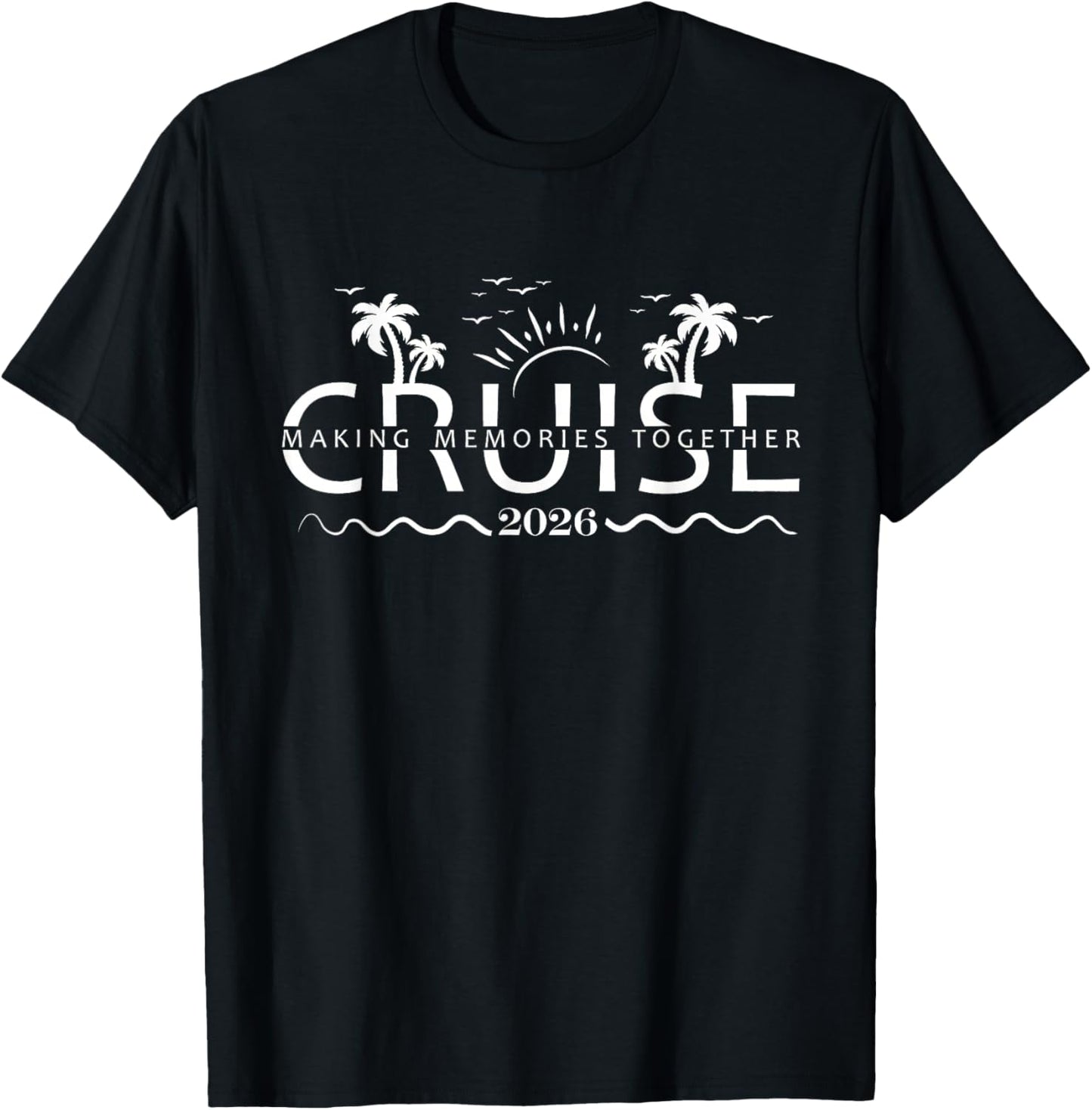Family Cruise 2026 Making Memories Together Matching Group T-Shirt - T-Shirt | Black