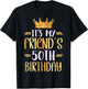It's My Friend's 50th Birthday Happy 50 Years Old T-Shirt - T-Shirt | Black