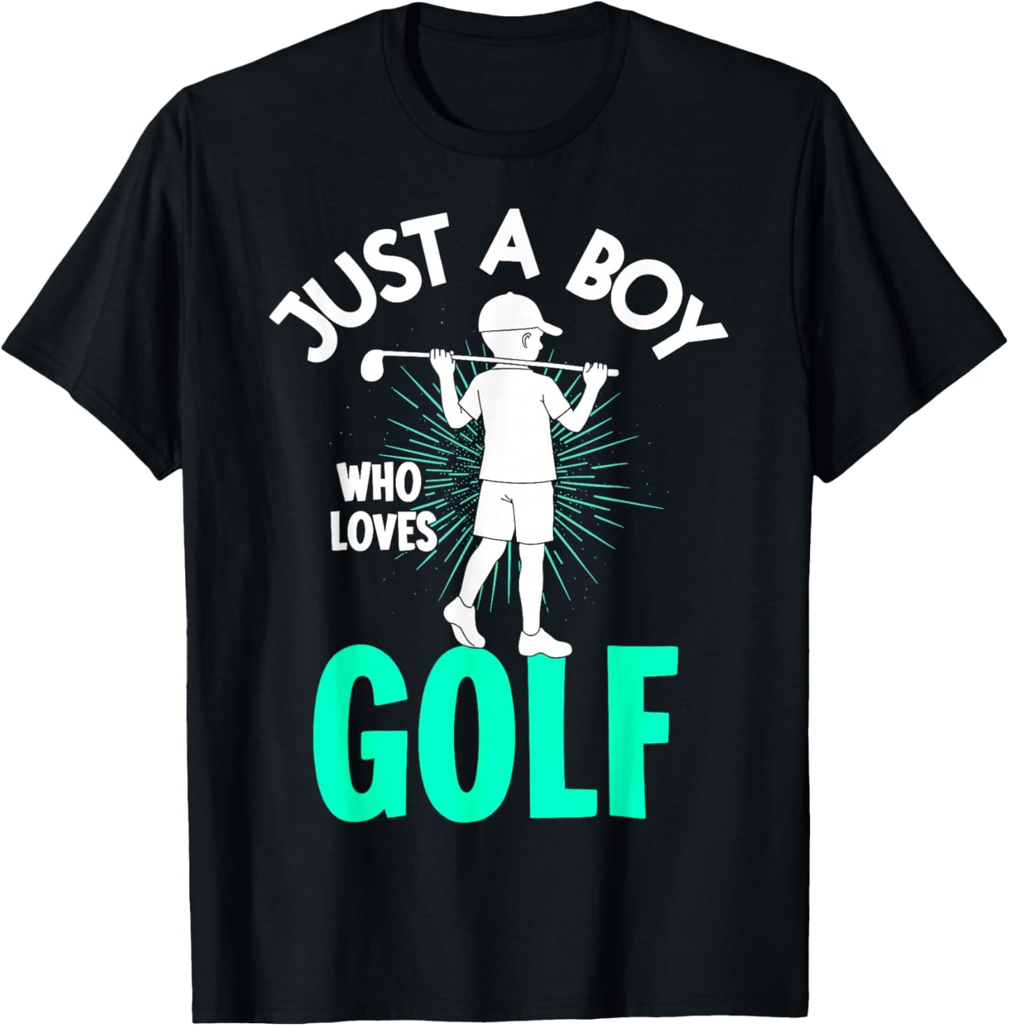 Just a Boy Who Loves Golf Golfing Golf Player Golfer Funny T-Shirt - T-Shirt | Black