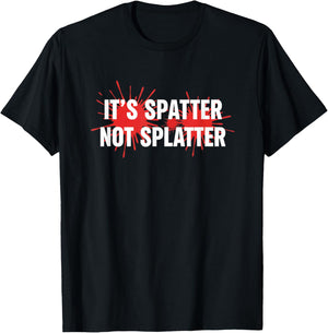 It's Spatter Not Splatter Funny Stem Science Lab T-Shirt - T-Shirt | Black
