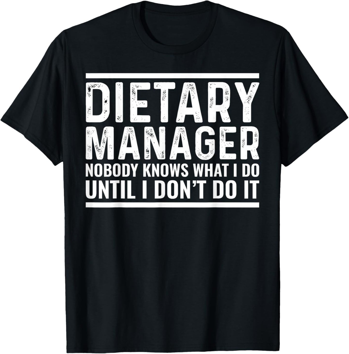 Dietary Manager Nobody Knows Funny Sarcastic T-Shirt - T-Shirt | Black