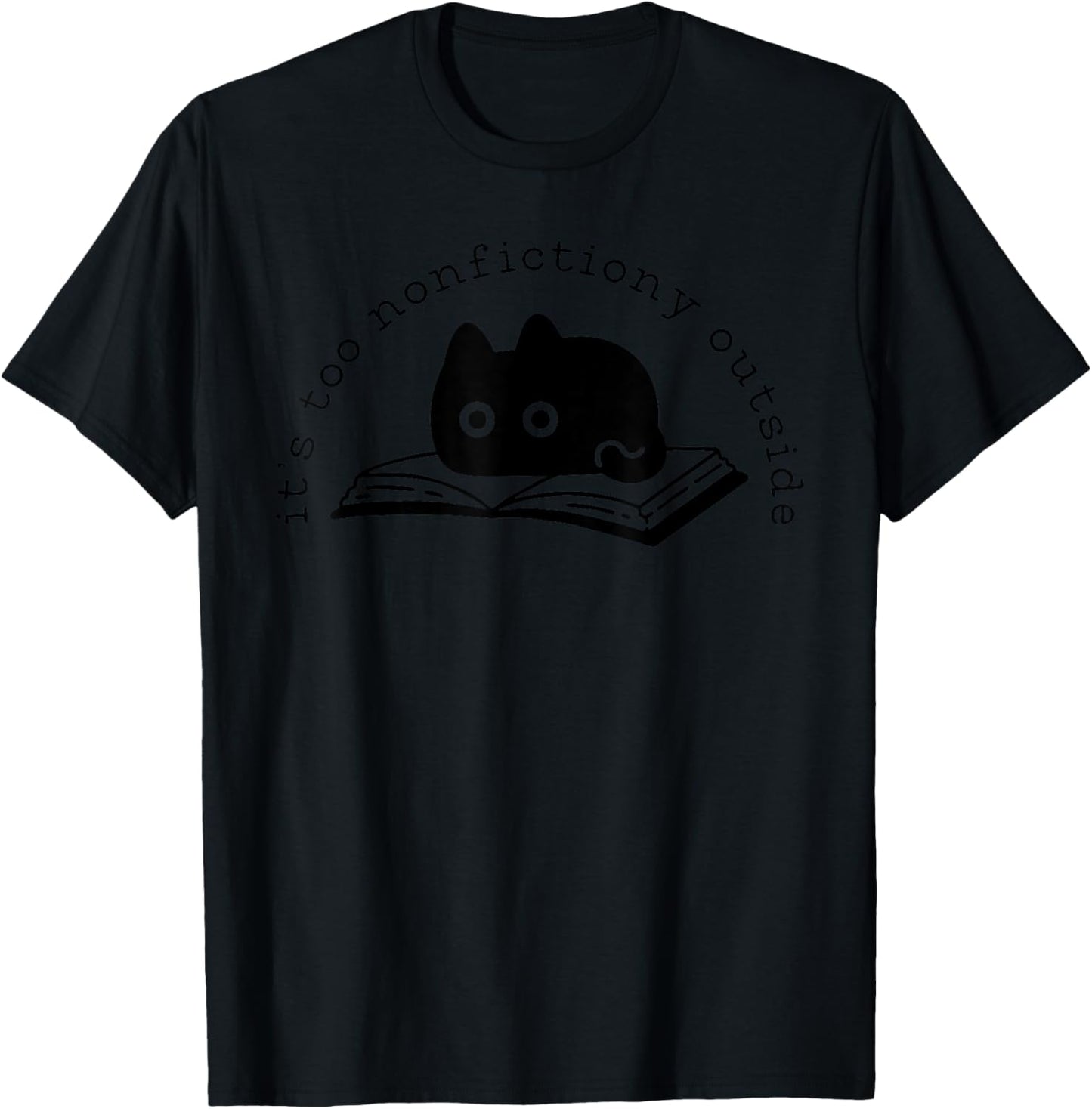 Too Nonfictiony Outside Cat Book T-Shirt - T-Shirt | Black