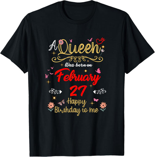 A Queen was Born on February 27 February 27th Birthday T-Shirt - T-Shirt | Black