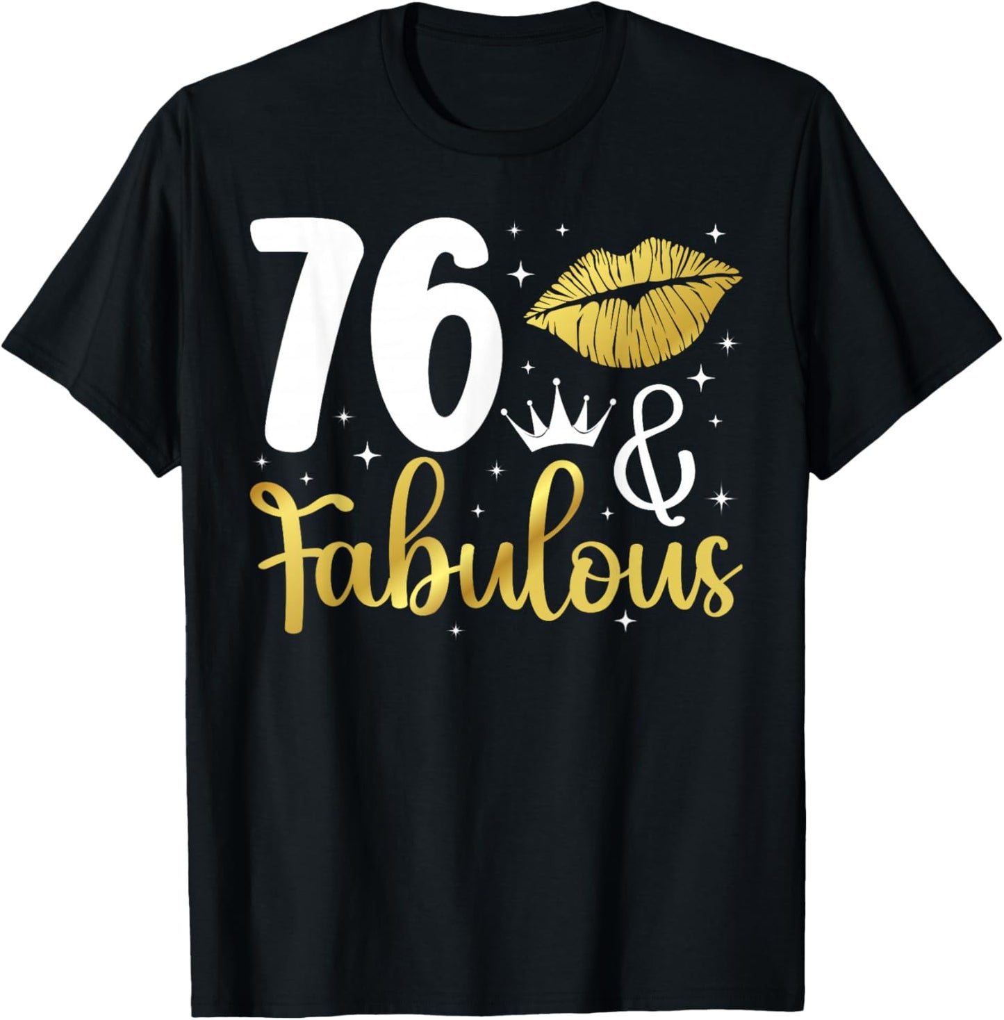 76 & Fabulous 76th Birthday 76 Year Old It's My 76th Bday T-Shirt - T-Shirt | Black
