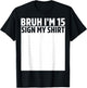Bruh I'm 15 Year Old Birthday Sign My Shirt 15th Birthday T-Shirt - T-Shirt | Black