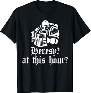 Heresy? at This Hour? Funny Knight Medieval Meme Women Men T-Shirt - T-Shirt | Black