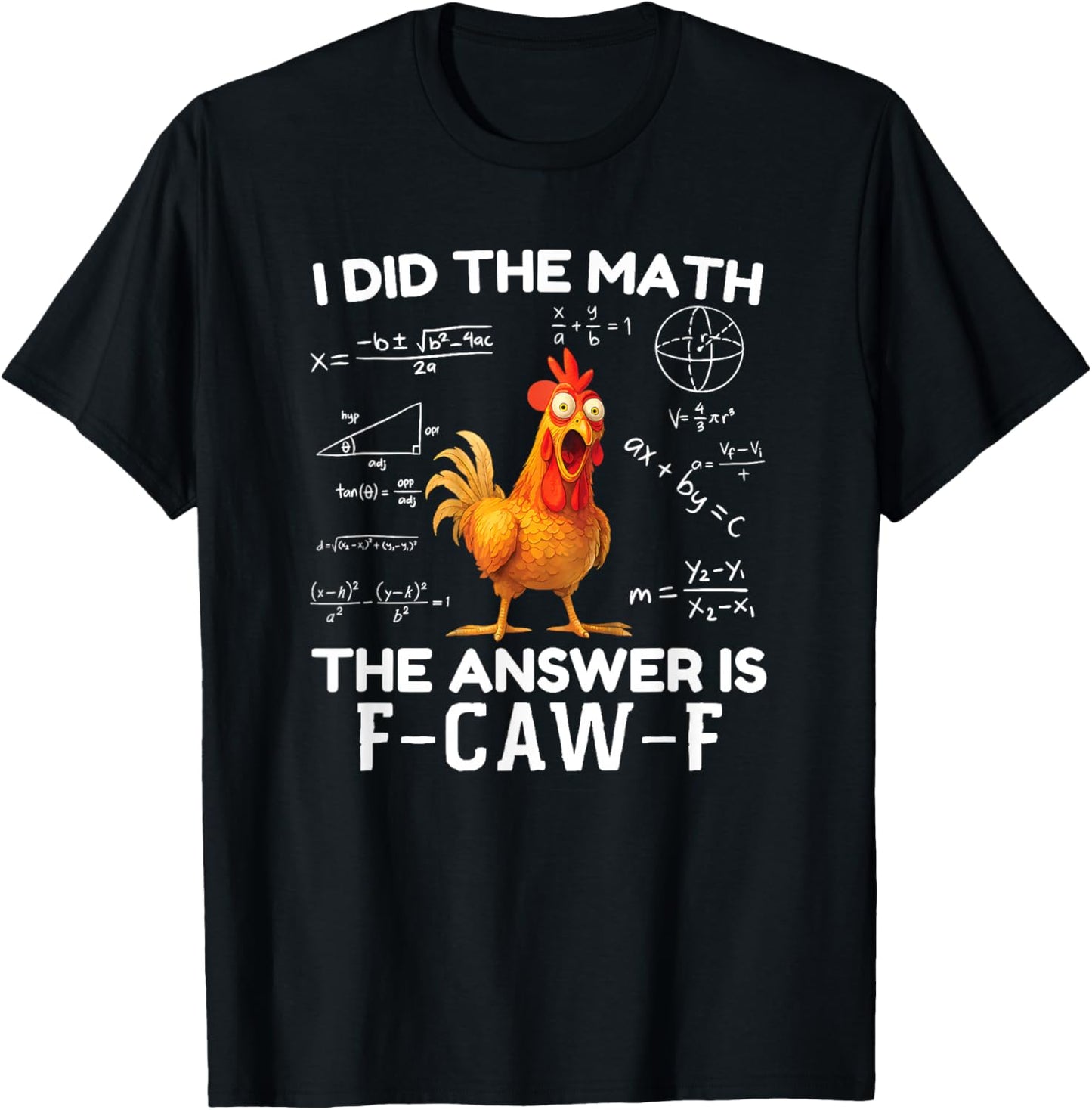 I Did The Math The Answer is F-Caw-F Chicken Rooster Meme T-Shirt - T-Shirt | Black