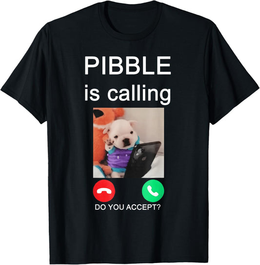 Pibble is Calling Funny Meme for Meme Fans Dog Lovers T-Shirt - T-Shirt | Black