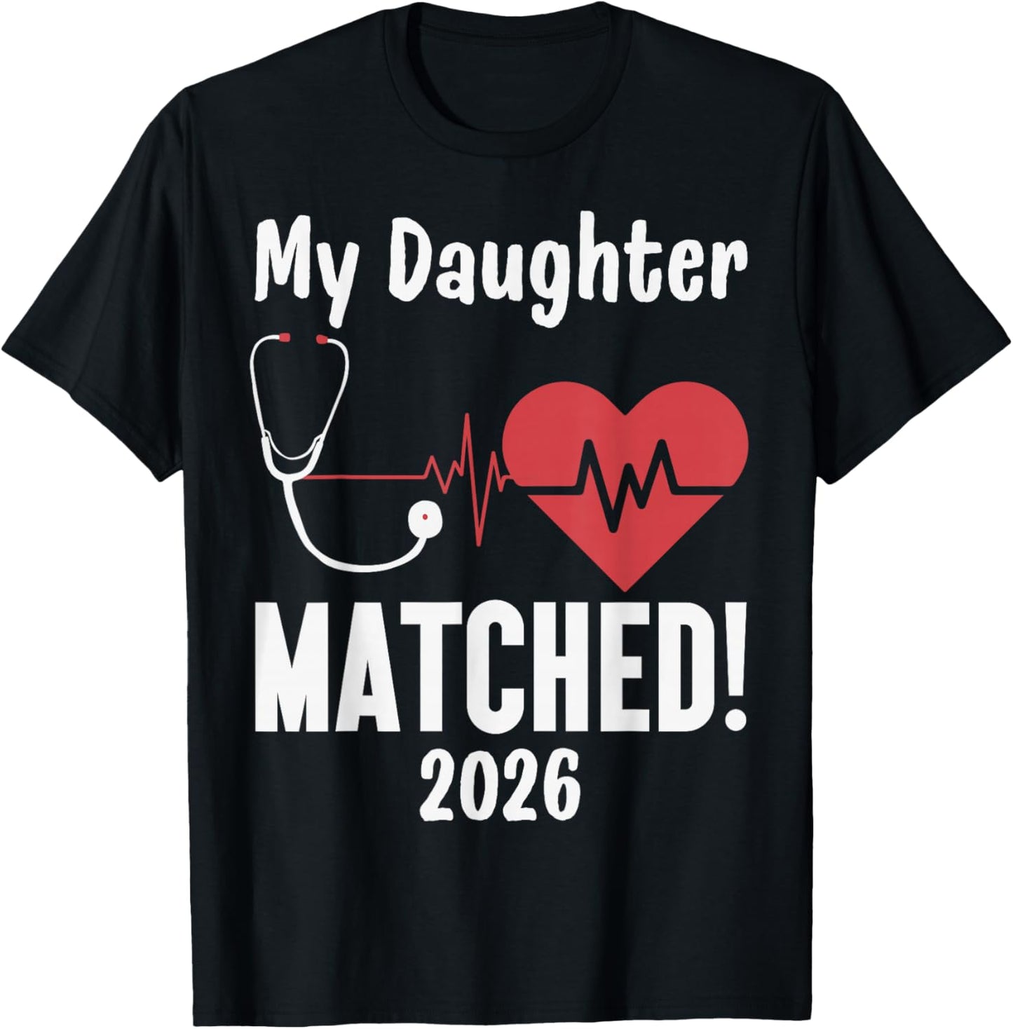 My Daughter Matched 2026 Match Day 2026 Physician Residency T-Shirt - T-Shirt | Black