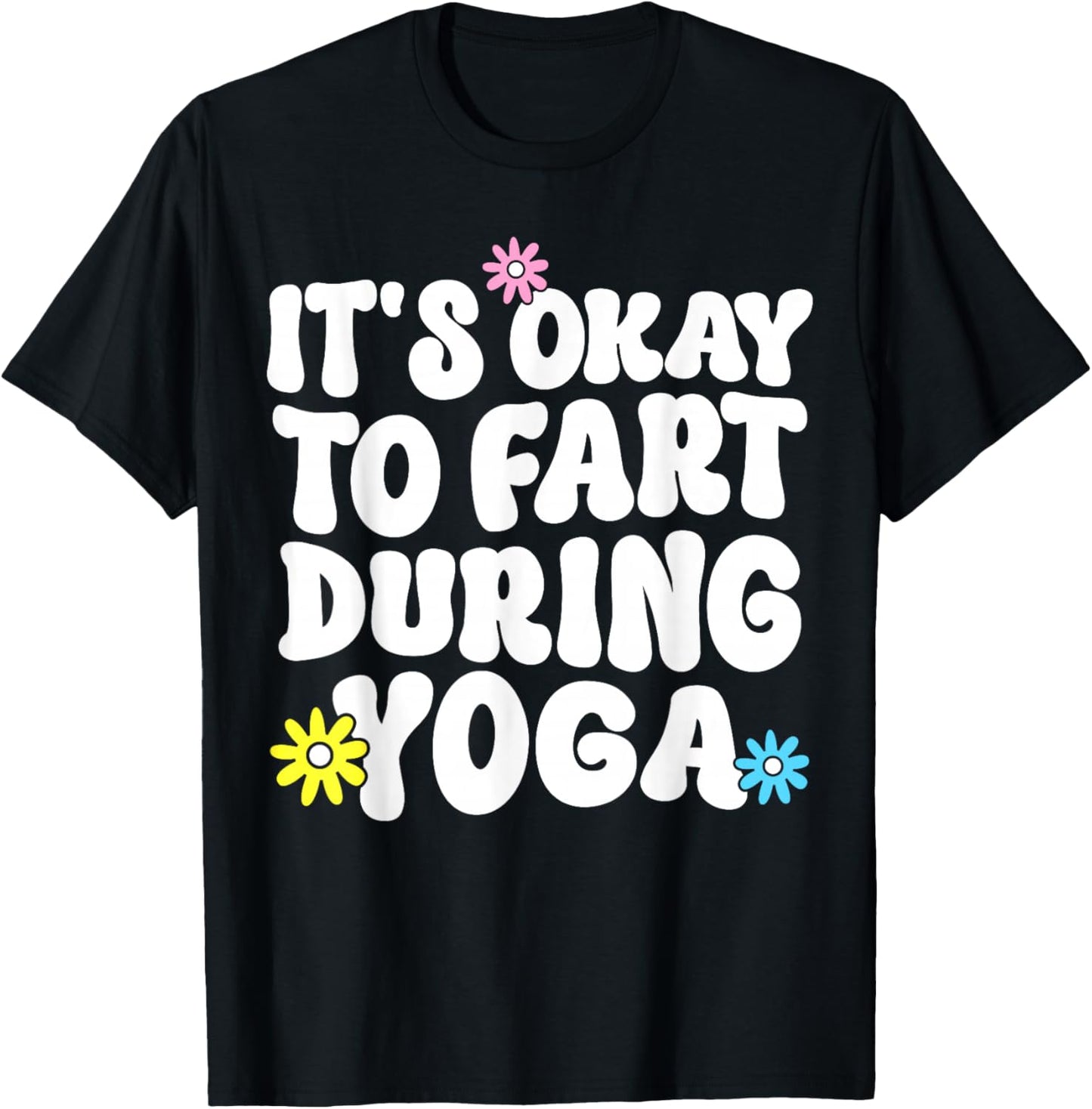 Funny Retro Yoga Meditation It's Okay to Fart During Yoga T-Shirt - T-Shirt | Black