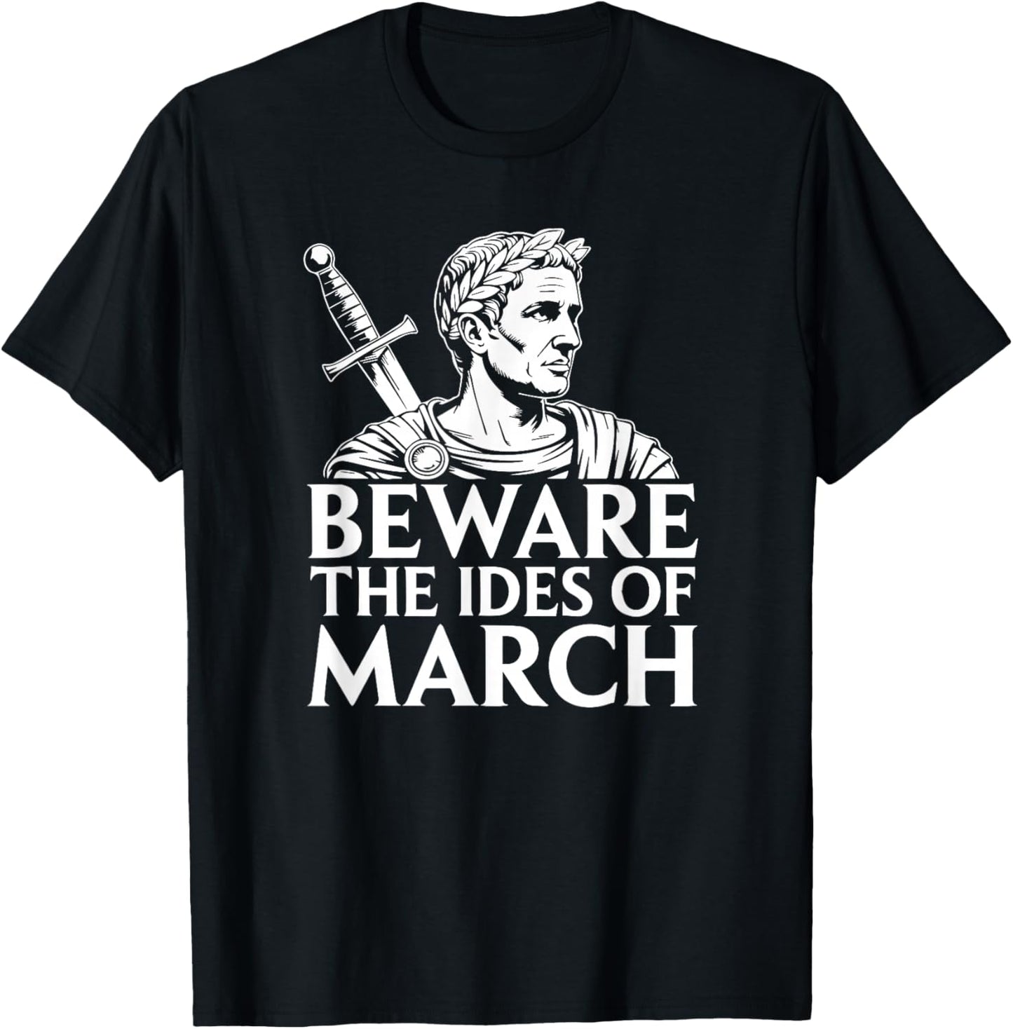 Beware The Ides of March Caesar History T-Shirt - T-Shirt | Black