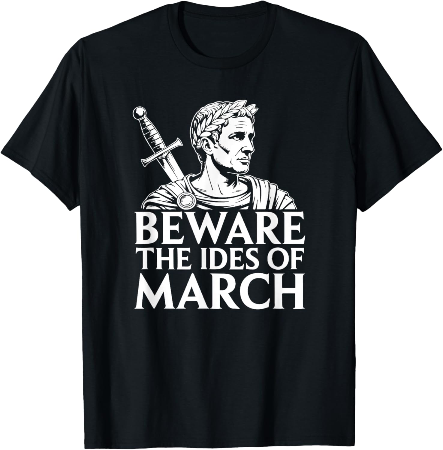 Beware The Ides of March Caesar History T-Shirt - T-Shirt | Black