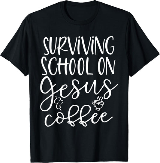 Surviving School On Jesus and Coffee Christian T-Shirt - T-Shirt | Black