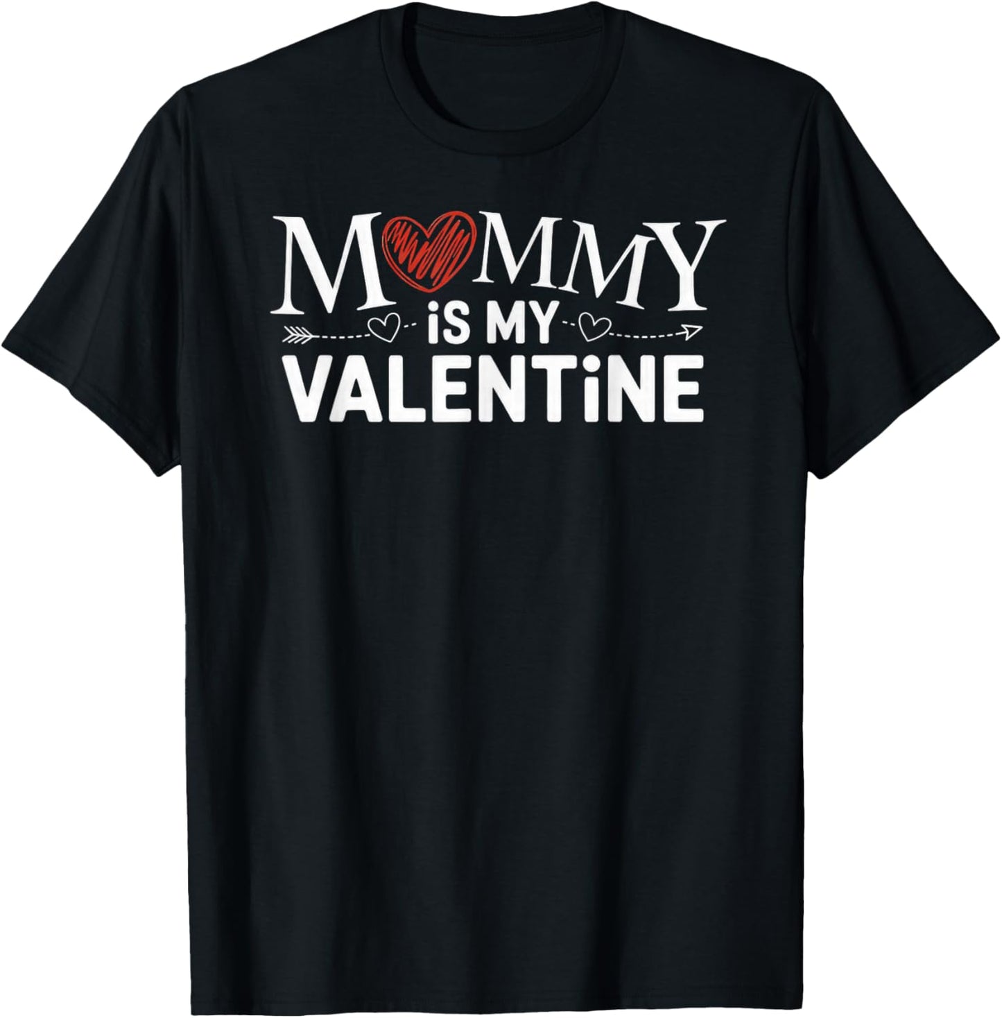 Mommy is My Valentine T-Shirt - T-Shirt | Black