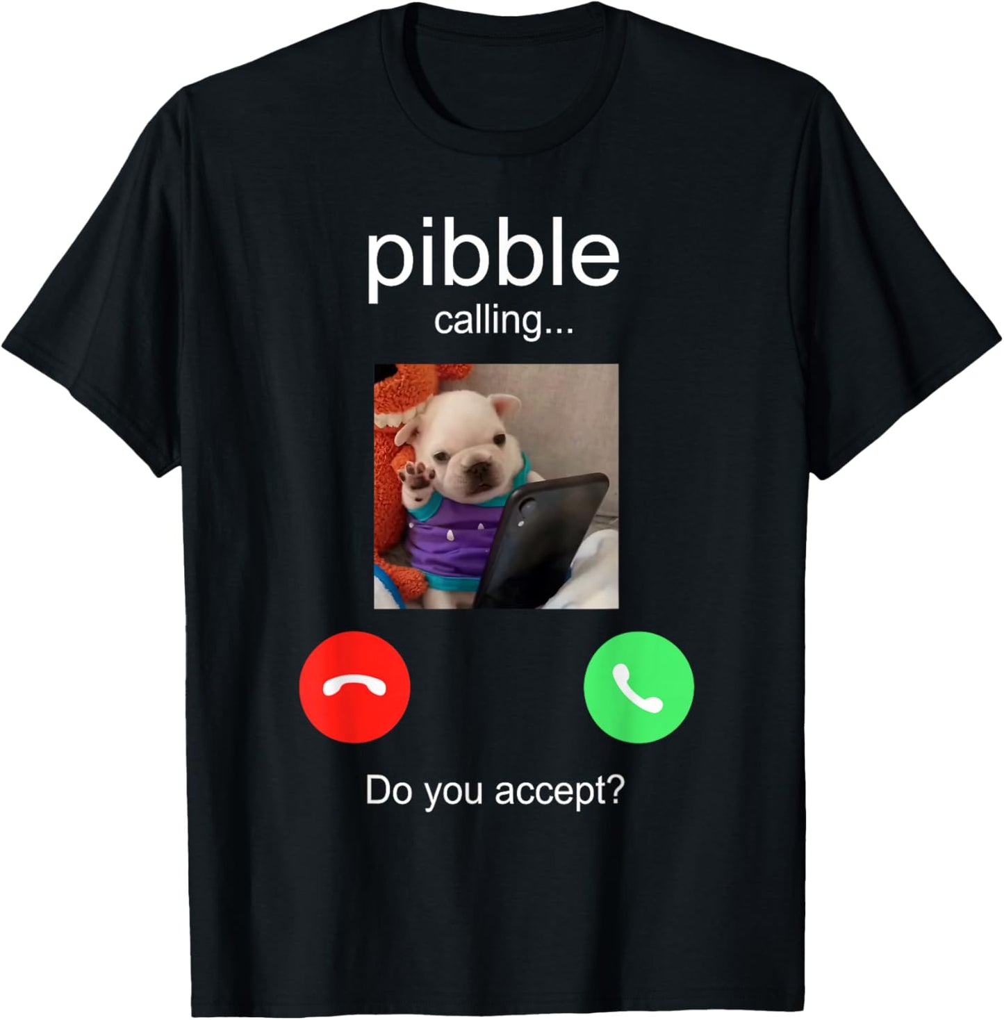 Pibble is Calling Funny Meme for Meme Fans Dog Lovers T-Shirt - T-Shirt | Black