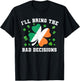 Matching St Patricks Day I'll Bring The Bad Decisions T-Shirt - T-Shirt | Black