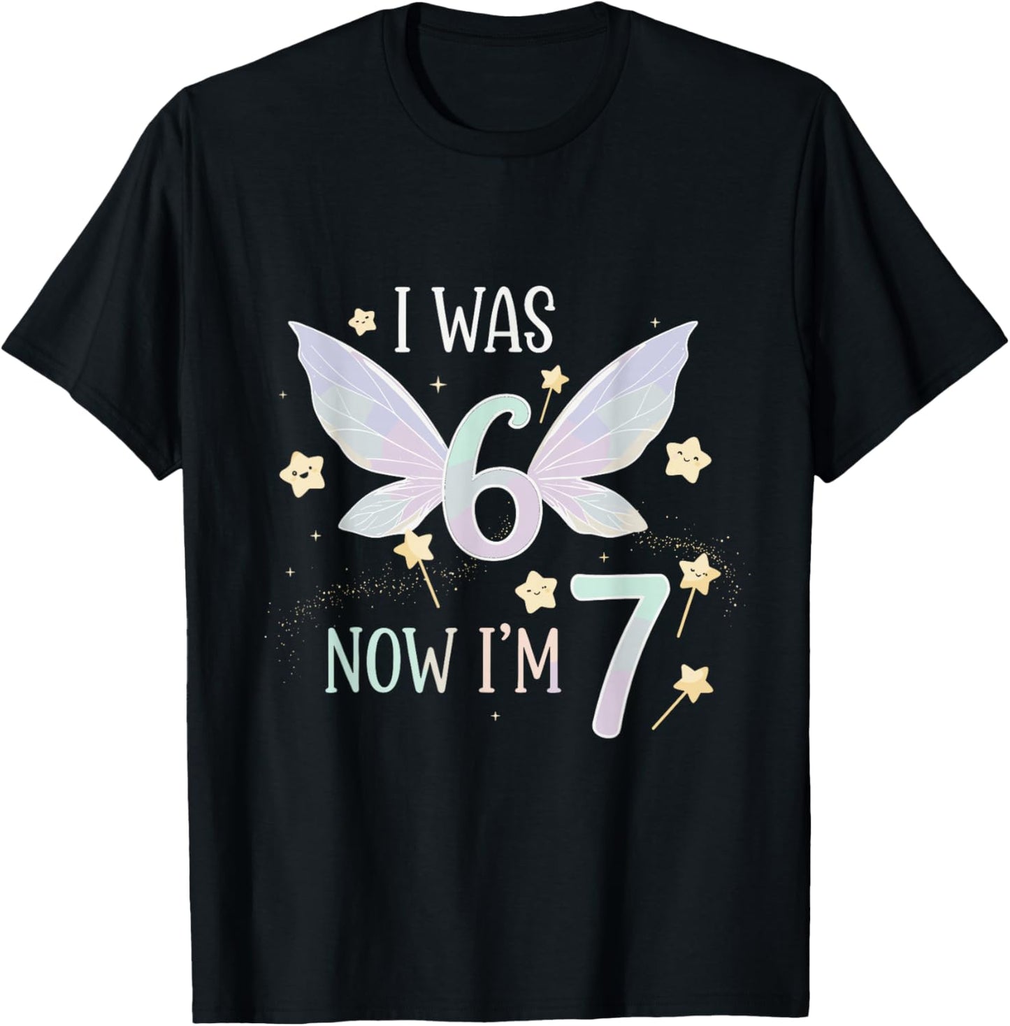 7 Year Old Birthday Fairy was 6 Now I'm 7 67 Funny for Kids T-Shirt - T-Shirt | Black