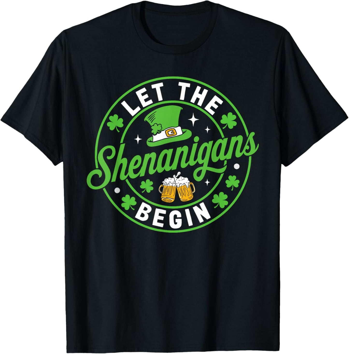 St Patricks Day Let The Shenanigans Begin Shamrock T-Shirt - T-Shirt | Black