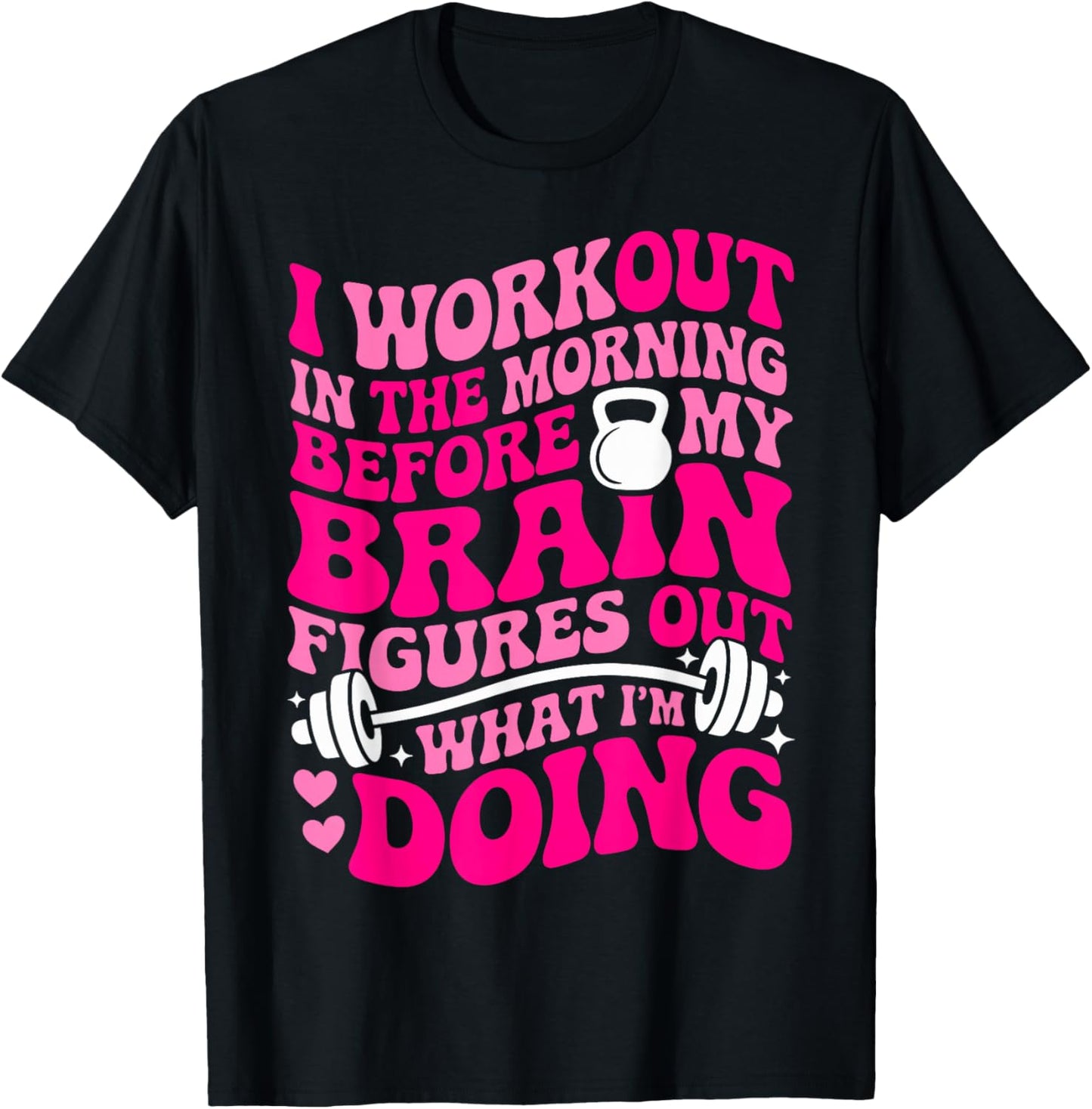 Funny Gym Shirts I Workout in The Morning T-Shirt - T-Shirt | Black